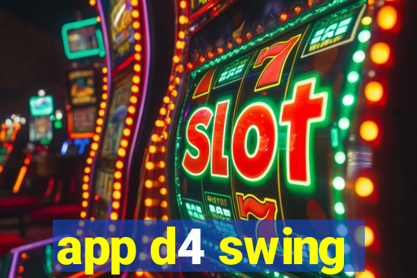 app d4 swing